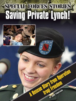 cover image of Saving Private Lynch! A Rescue Story from Operation Iraqi Freedom